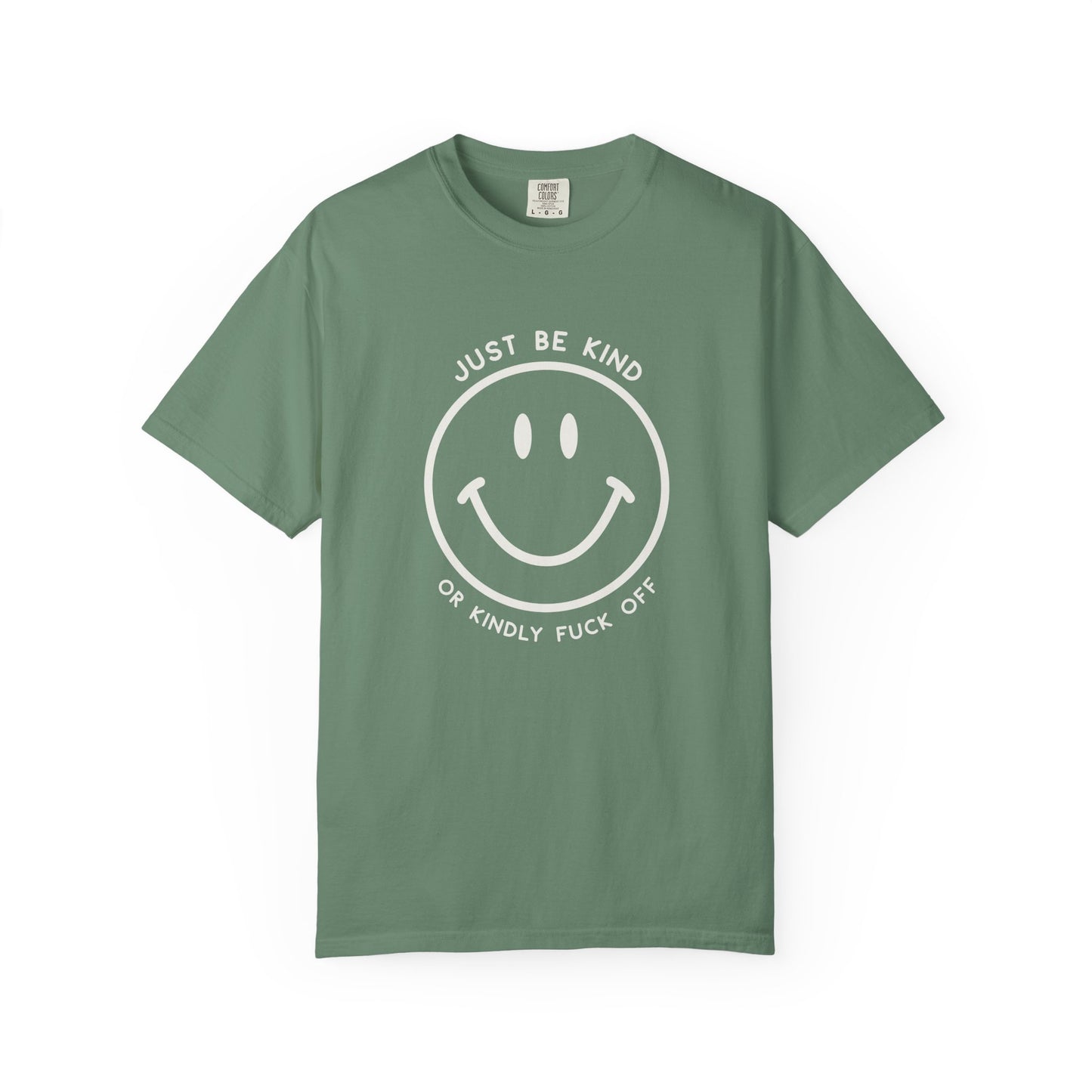 Just Be Kind Or... Tee