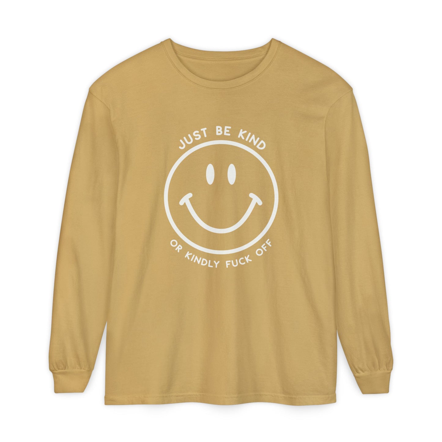 Just Be Kind Or.. Long Sleeve Tee