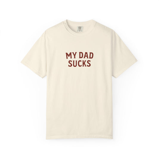 My Dad Sucks Tee