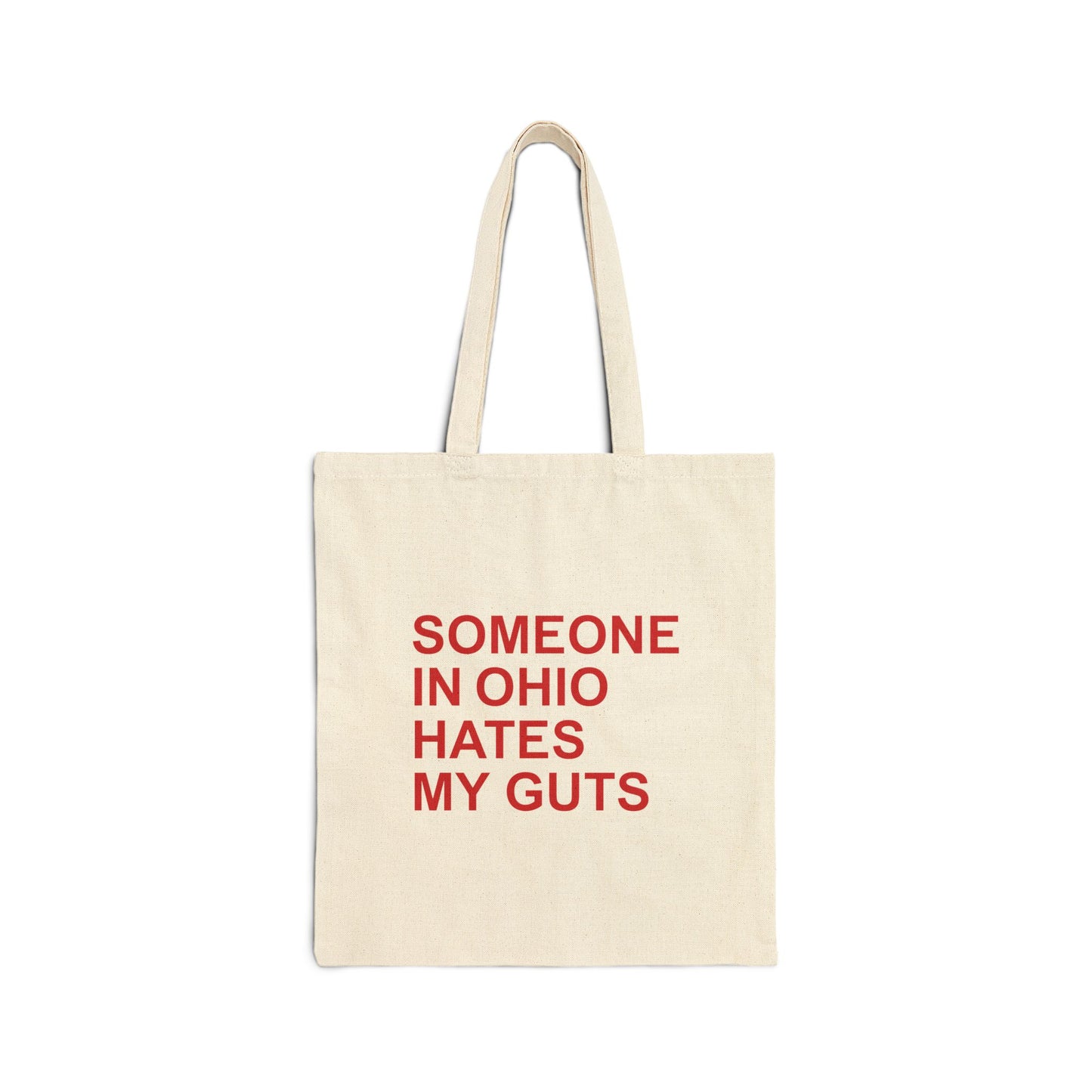 Someone In Ohio Hates My Guts Tote Bag