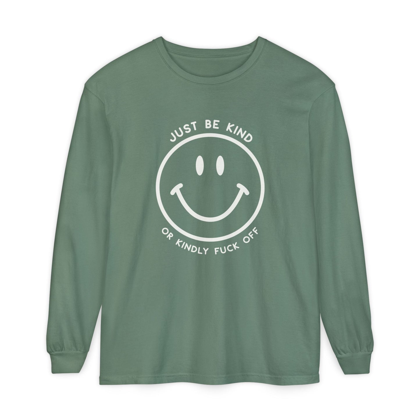Just Be Kind Or.. Long Sleeve Tee