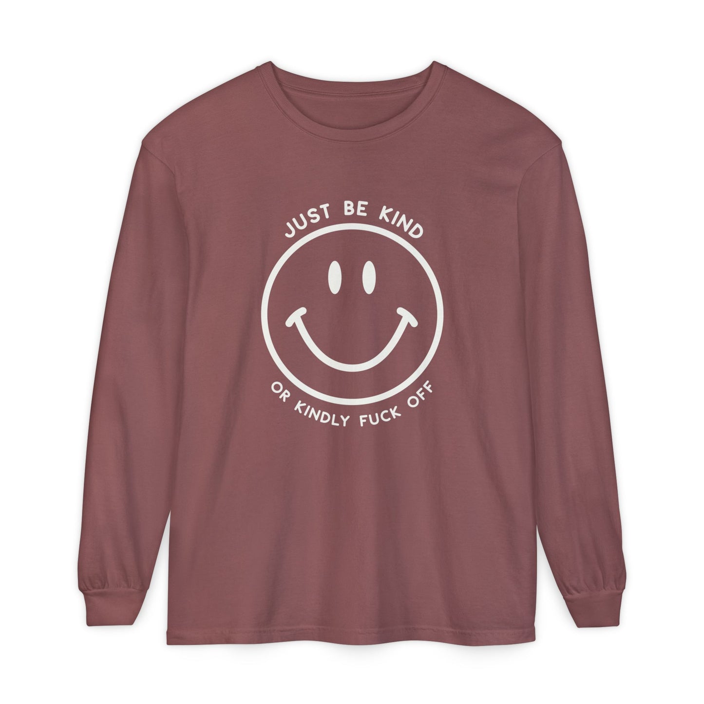 Just Be Kind Or.. Long Sleeve Tee