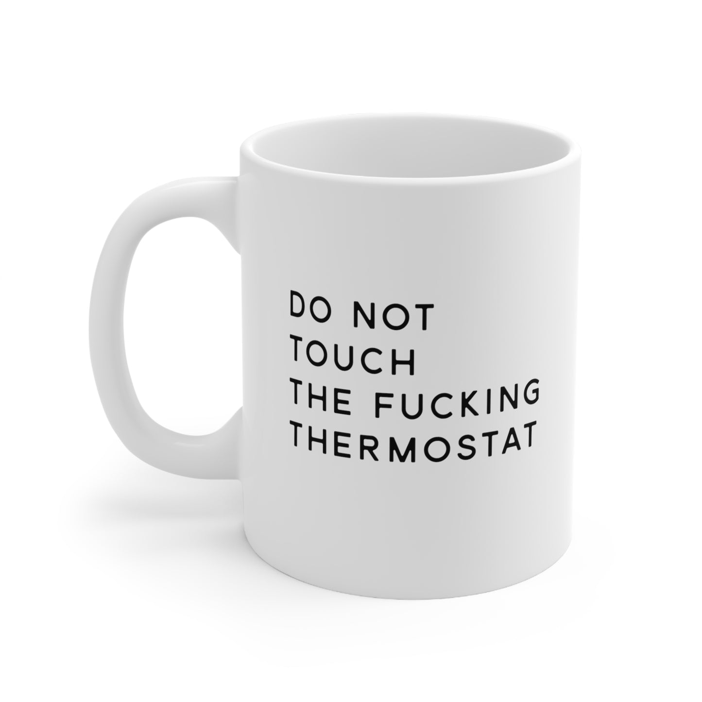 Do Not Touch The Fucking Thermostat Mug