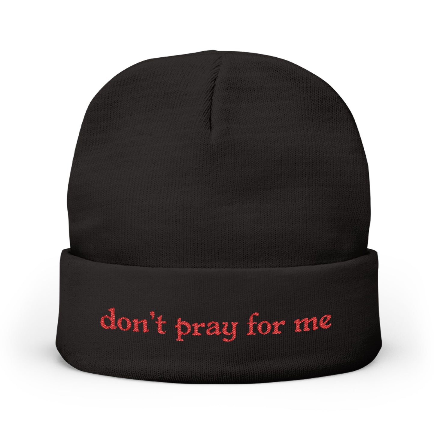 Don't Pray For Me Knit Beanie