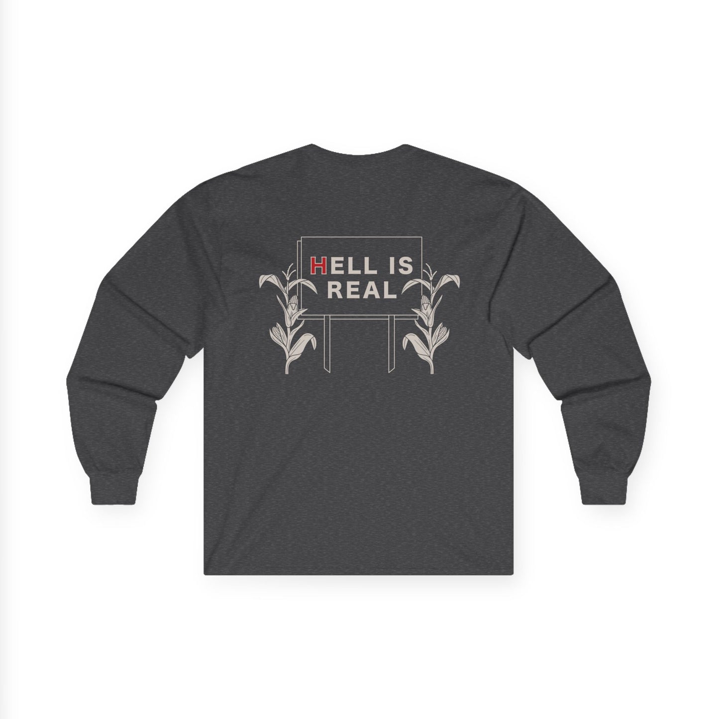 Hell Is Real Long Sleeve Tee