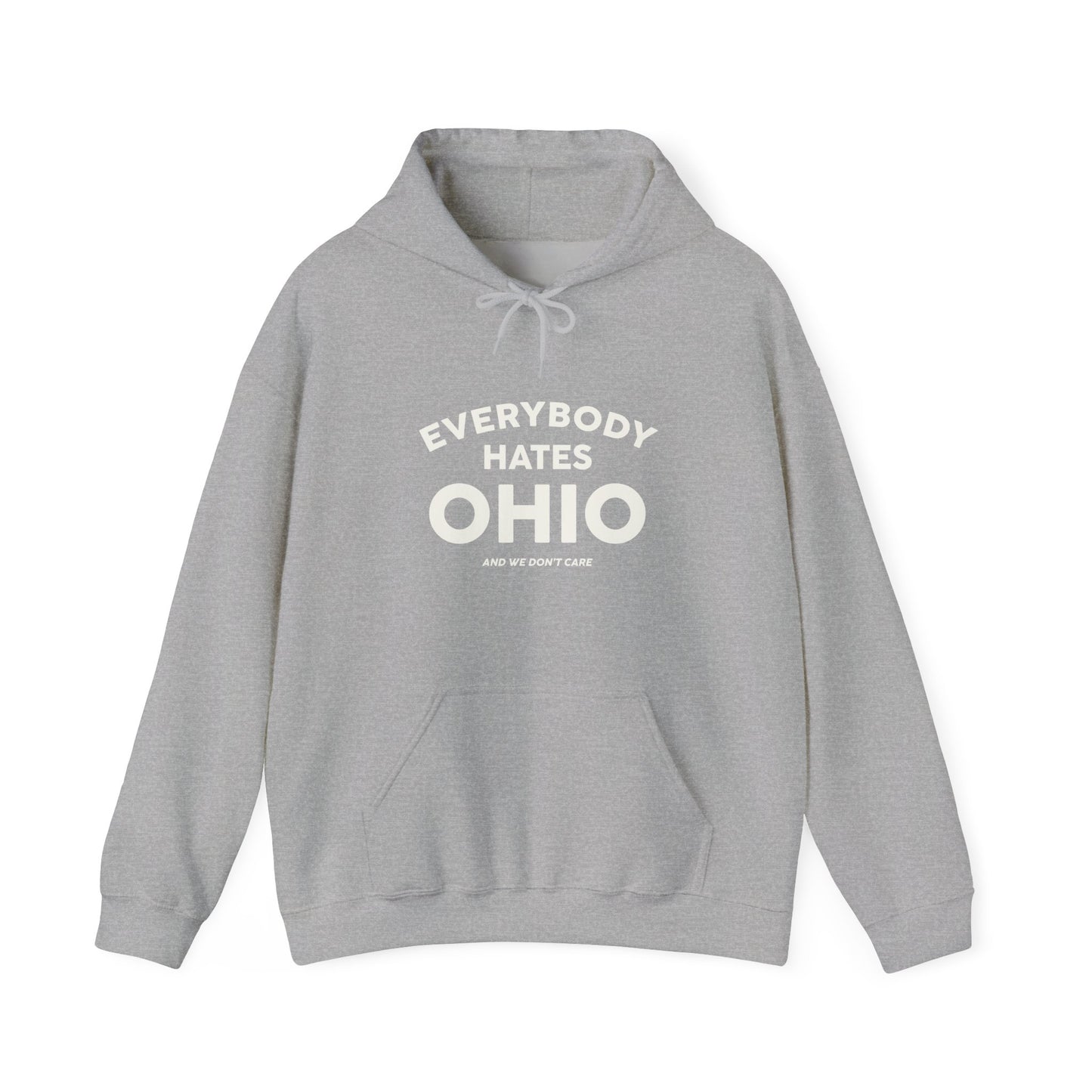 Everybody Hates Ohio (And We Don't Care) Hoodie Sweatshirt