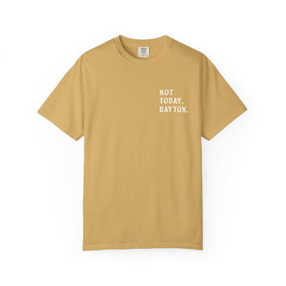 Not Today, Dayton Tee