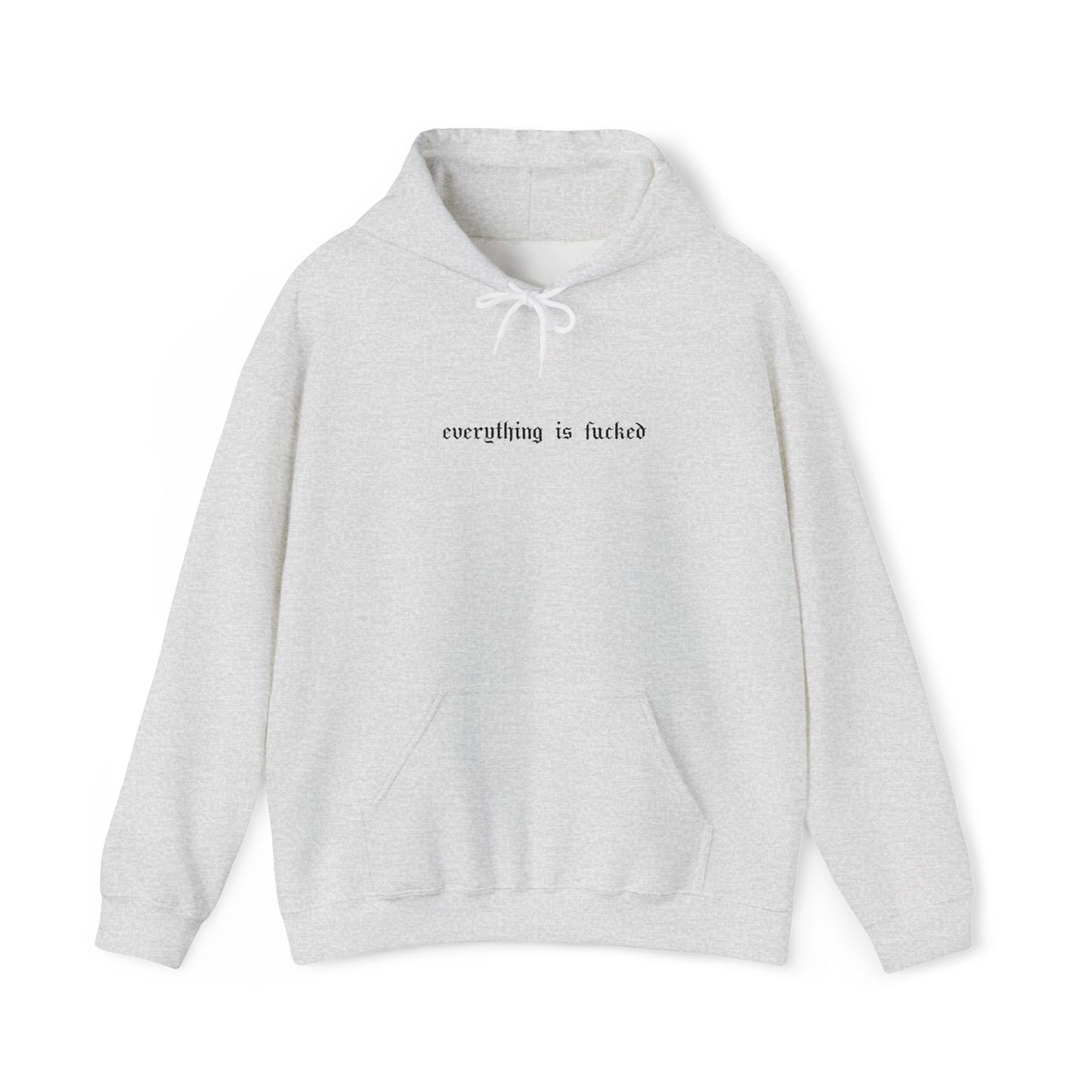 Everything Is Fucked Embroidered Hoodie Sweatshirt