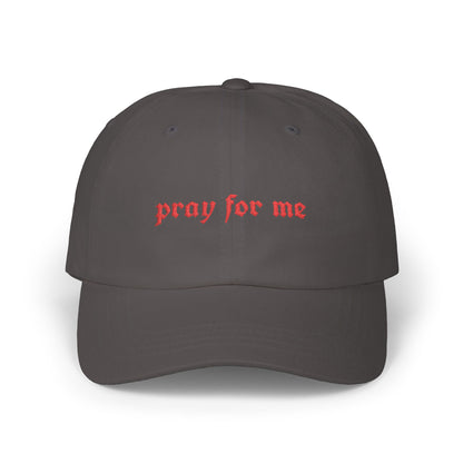 Pray For Me Classic Dad Cap