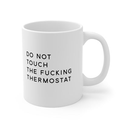 Do Not Touch The Fucking Thermostat Mug