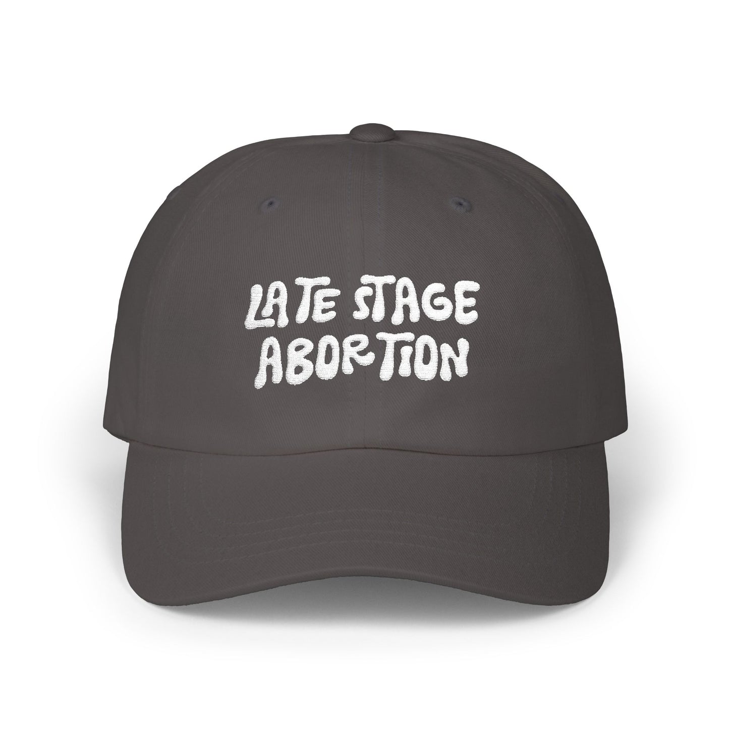 Late Stage Abortion Classic Dad Cap