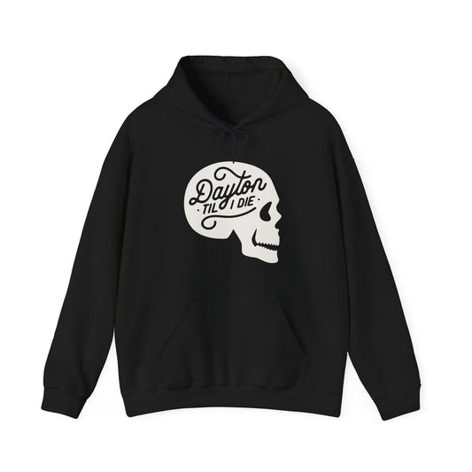 'Dayton Til I Die' Skull Hoodie Sweatshirt