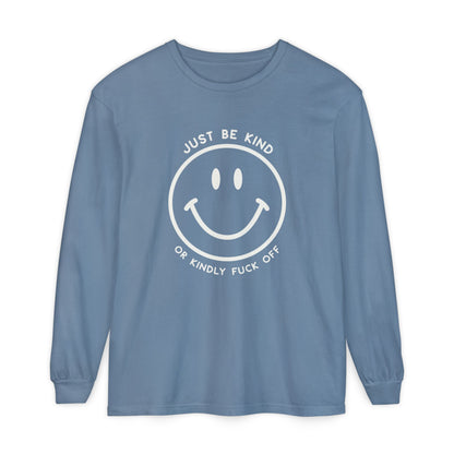 Just Be Kind Or.. Long Sleeve Tee