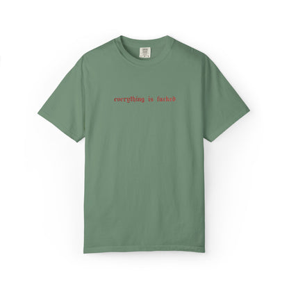 Everything Is Fucked Embroidered Tee