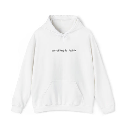 Everything Is Fucked Embroidered Hoodie Sweatshirt