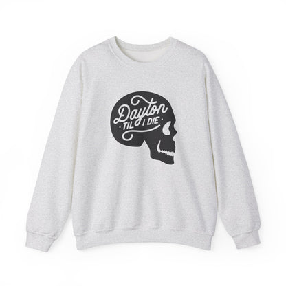 'Dayton Til I Die' Skull Crewneck Sweatshirt