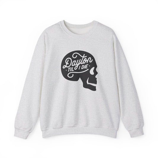 'Dayton Til I Die' Skull Crewneck Sweatshirt