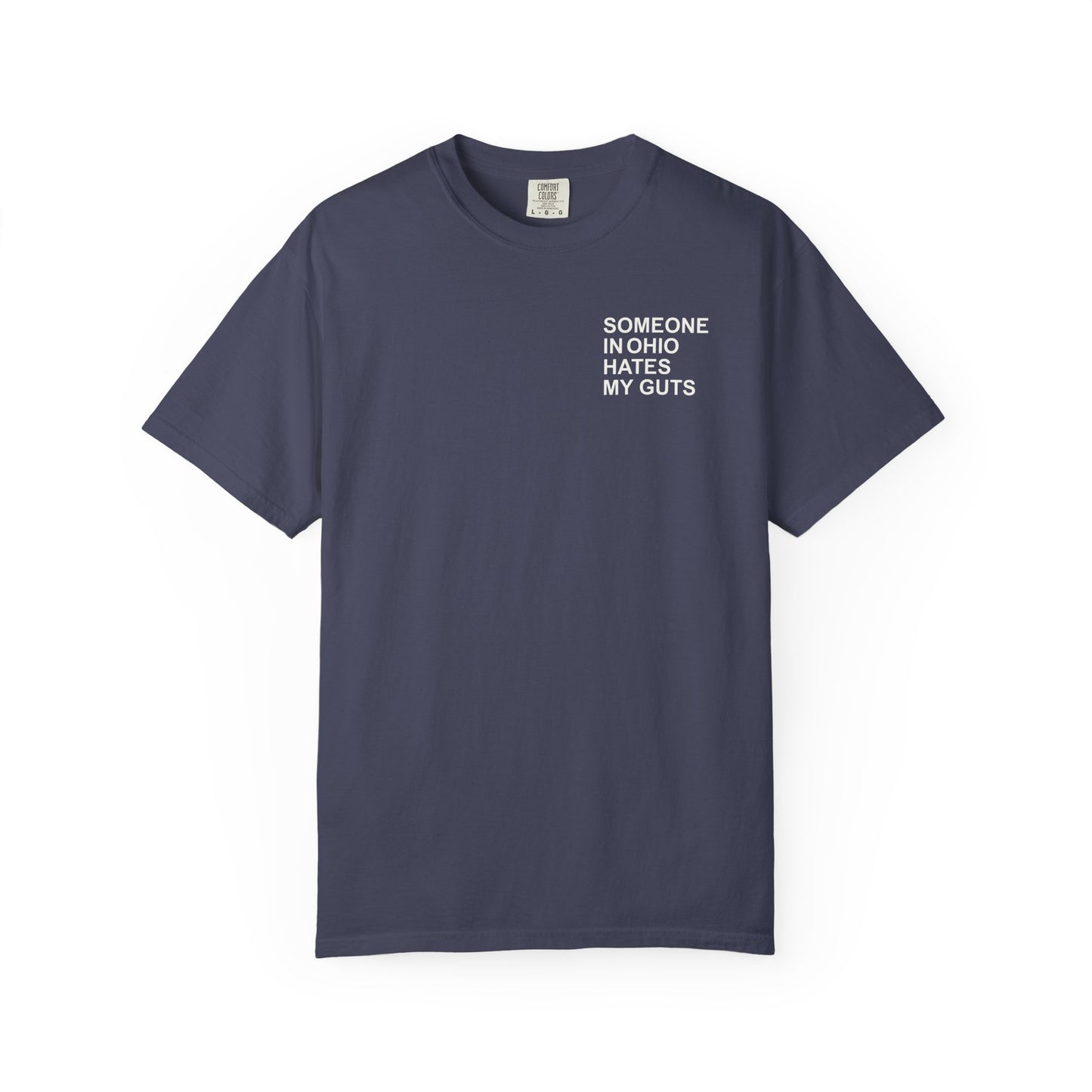 Someone In Ohio Hates My Guts Tee