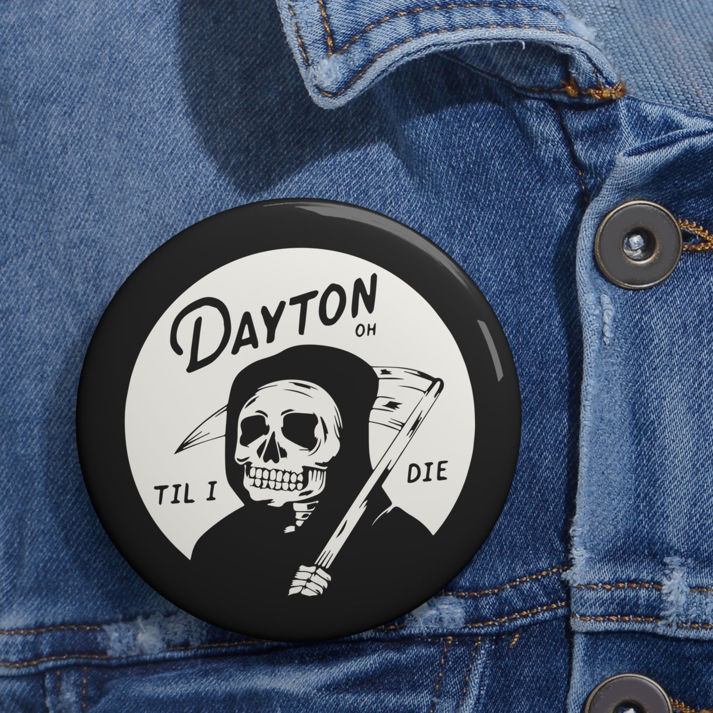 'Dayton Til I Die' Reaper Button