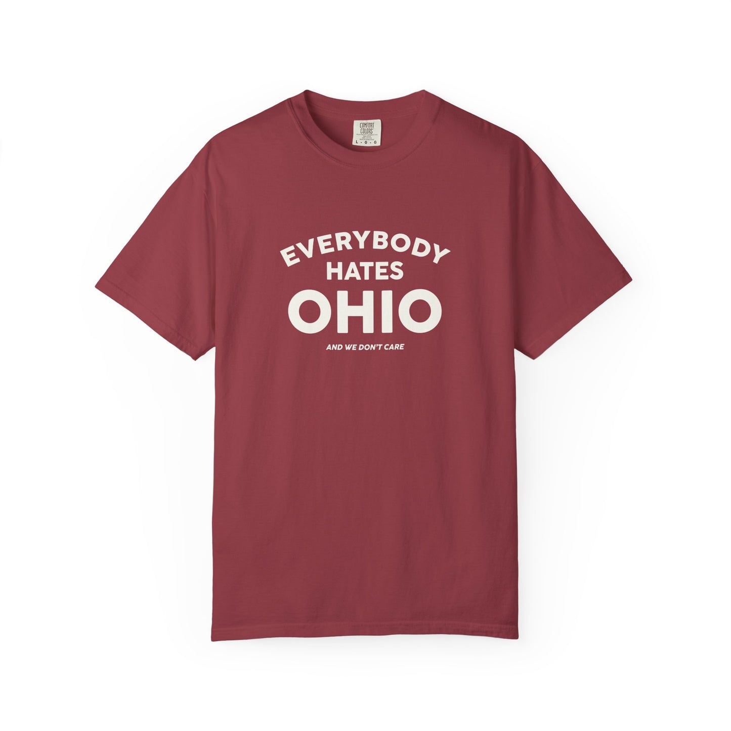 Everybody Hates Ohio (And We Don't Care) Tee