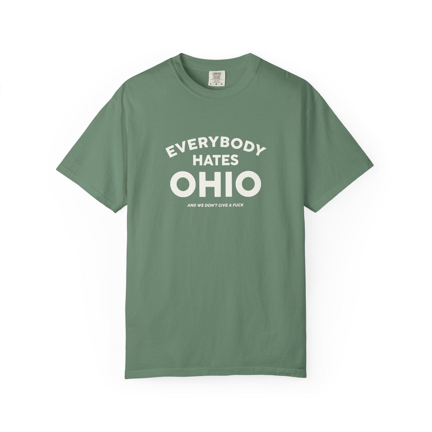 Everybody Hates Ohio (And We Don't Give A Fuck) Tee