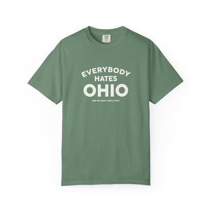 Everybody Hates Ohio (And We Don't Give A Fuck) Tee