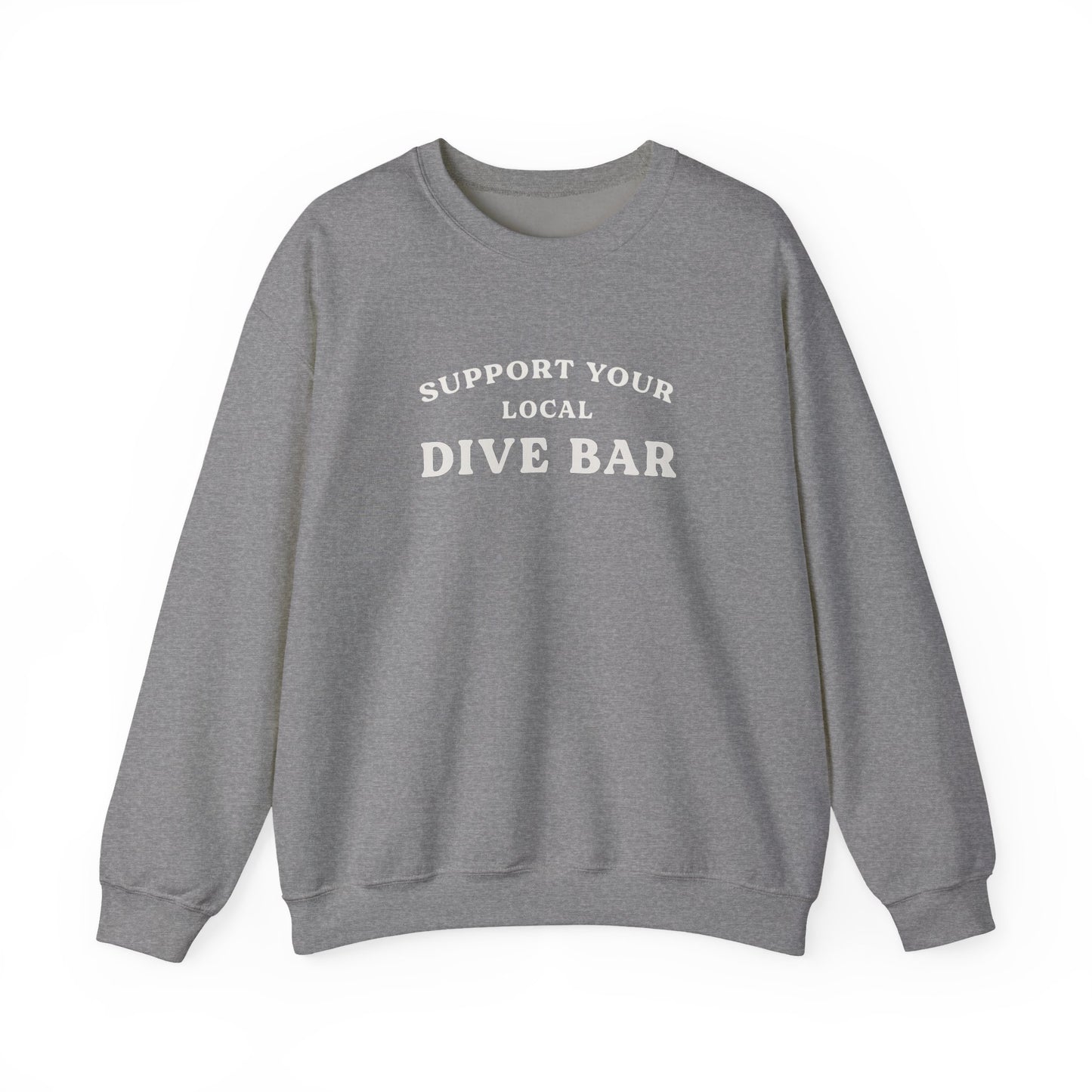 Support Your Local Dive Bar Crewneck Sweatshirt