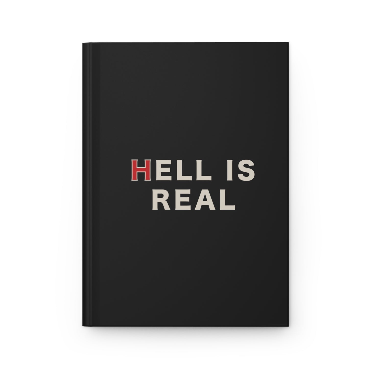 Hell Is Real Hardcover Journal