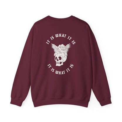 It Is What It Is Crewneck Sweatshirt