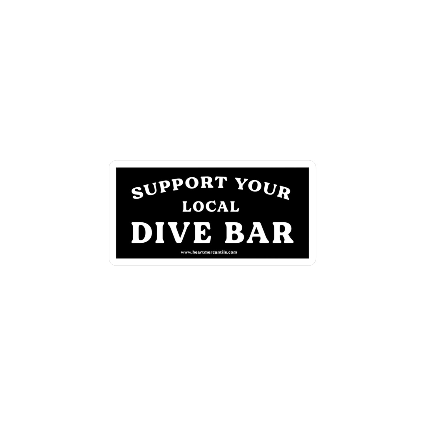 Support Your Local Dive Bar Sticker