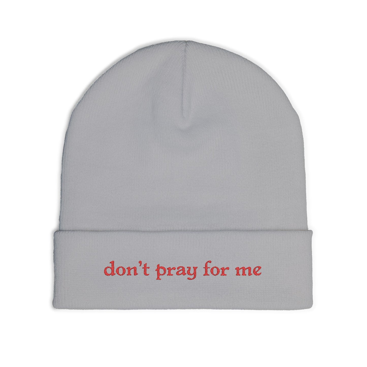 Don't Pray For Me Knit Beanie