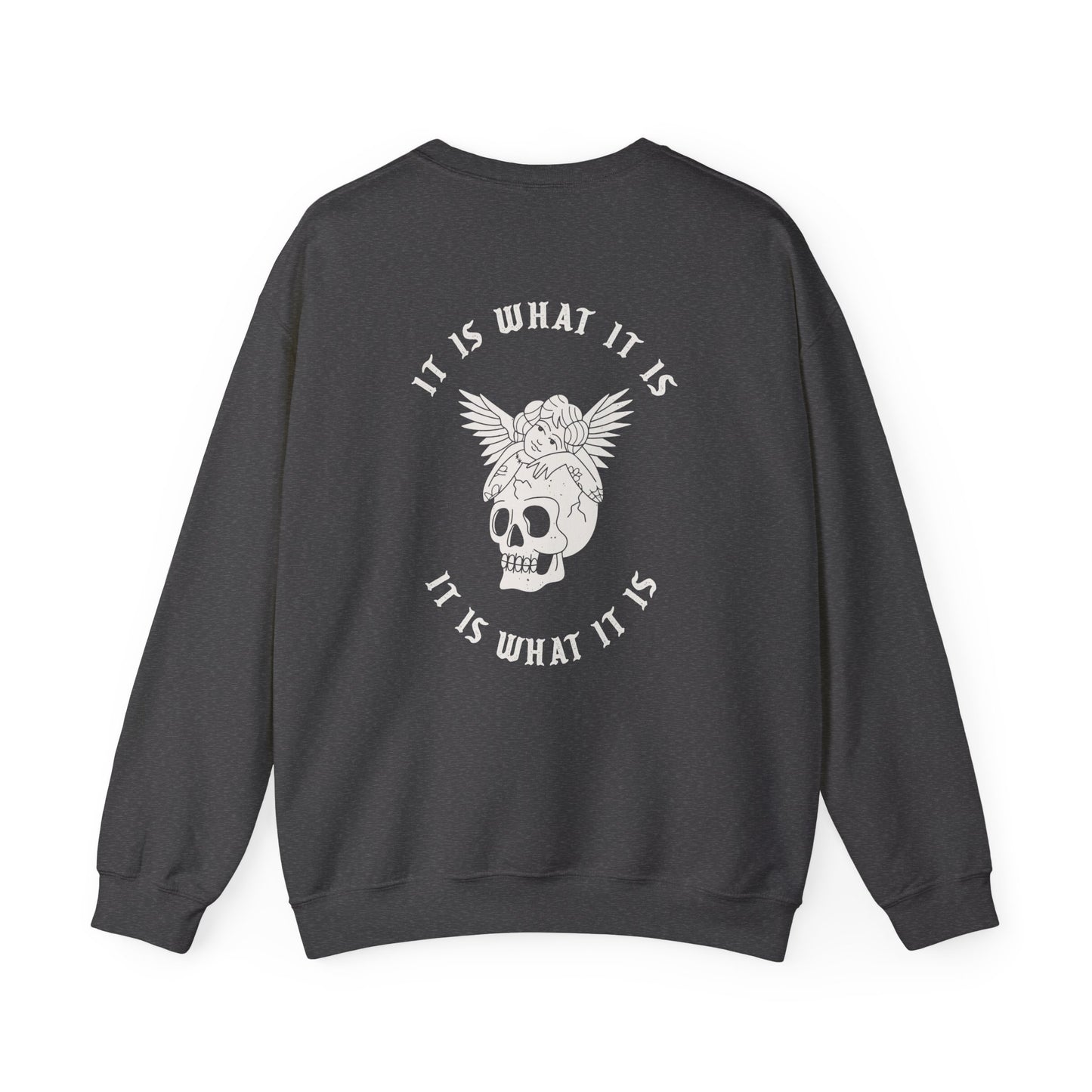 It Is What It Is Crewneck Sweatshirt