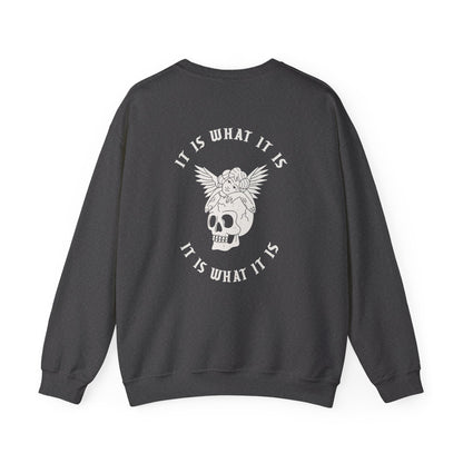 It Is What It Is Crewneck Sweatshirt