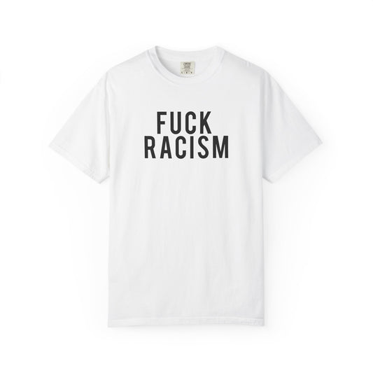 Fuck Racism Tee