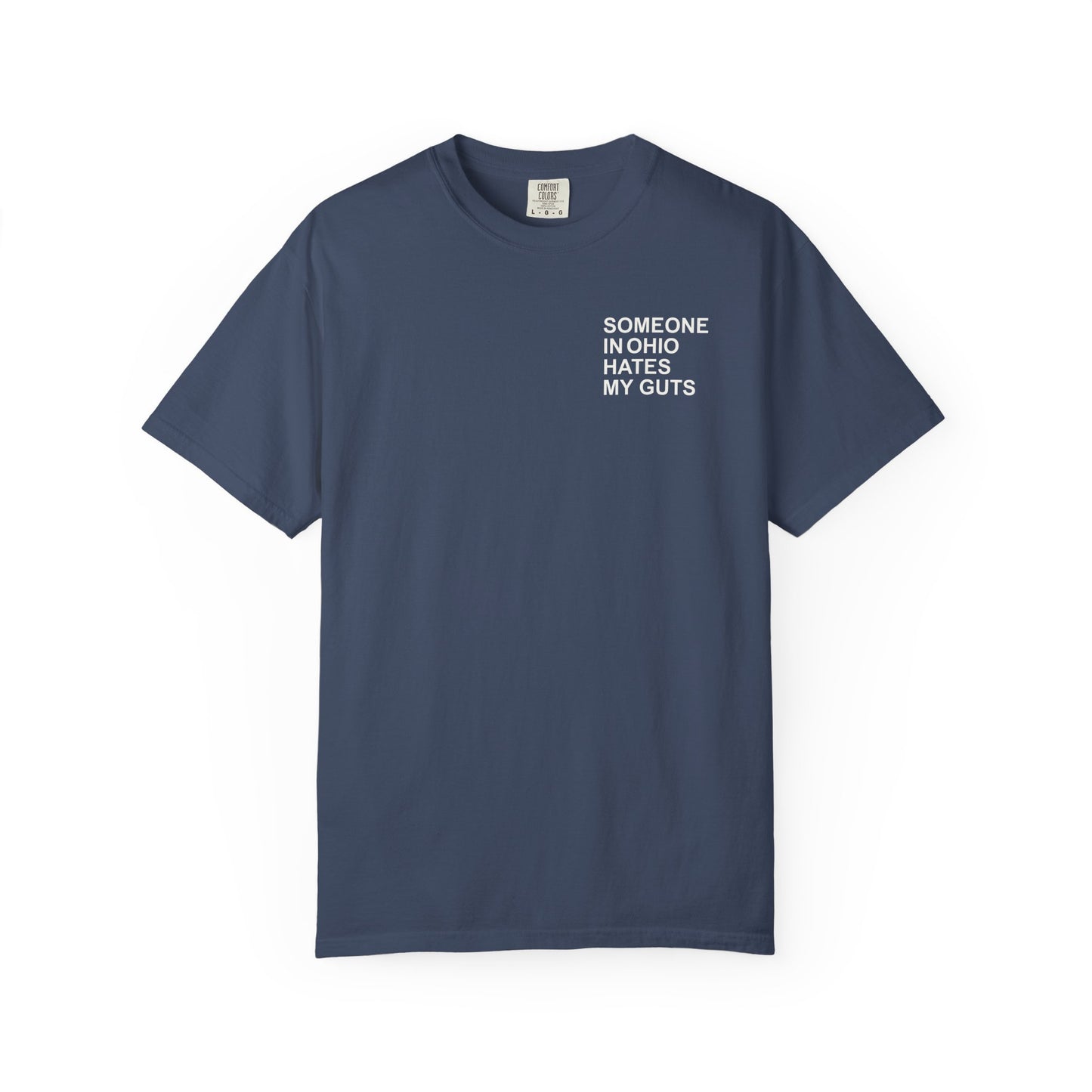 Someone In Ohio Hates My Guts Tee