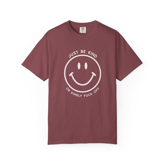 Just Be Kind Or... Tee