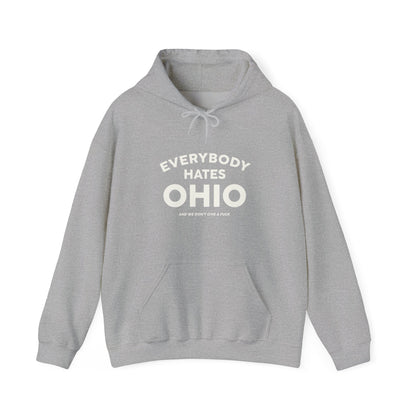 Everybody Hates Ohio (And We Don't Give A Fuck) Hoodie Sweatshirt