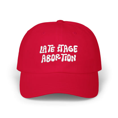 Late Stage Abortion Classic Dad Cap