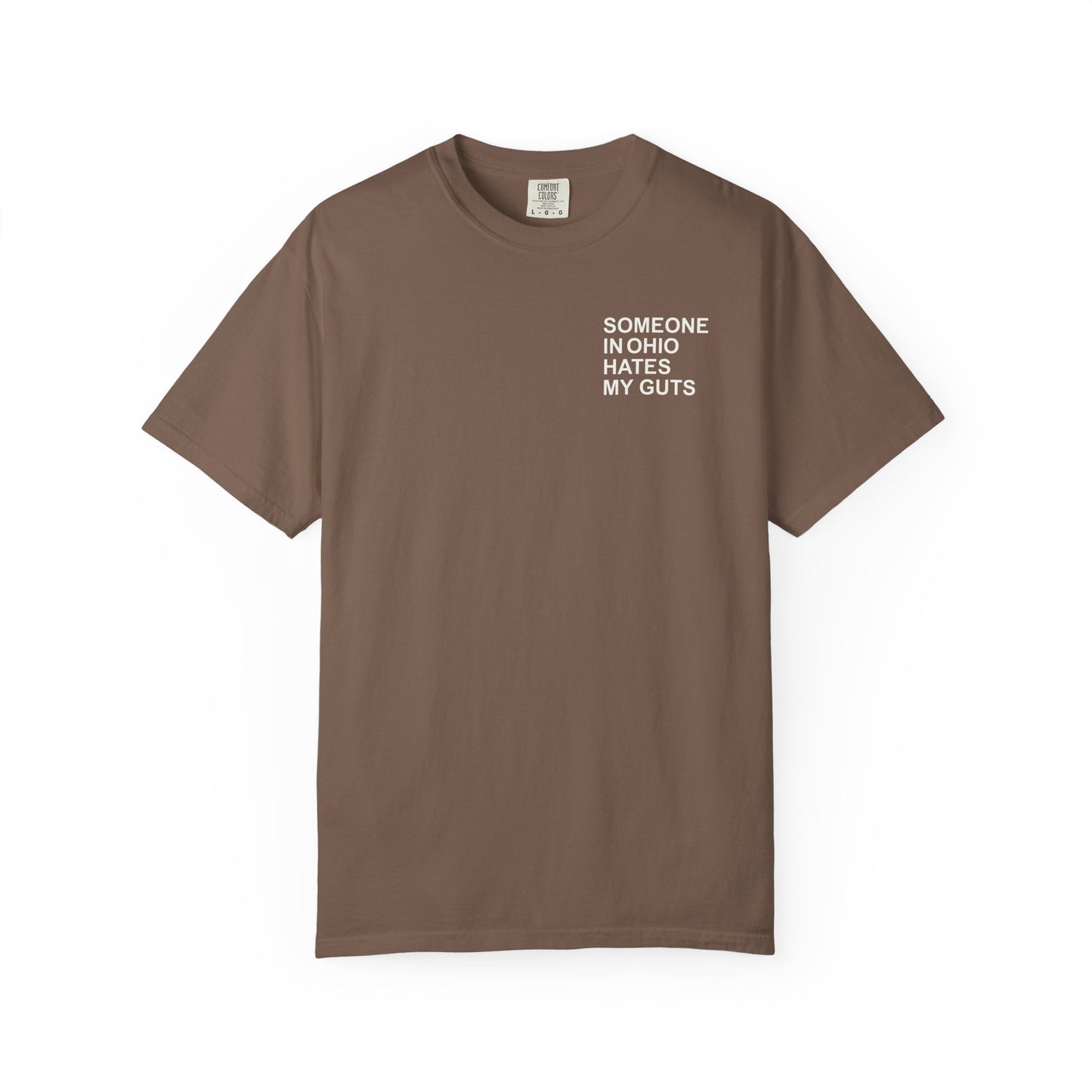 Someone In Ohio Hates My Guts Tee
