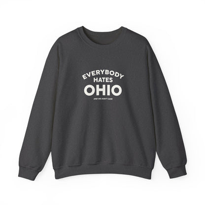 Everybody Hates Ohio (And We Don't Care) Crewneck Sweatshirt