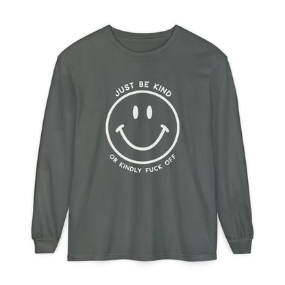 Just Be Kind Or.. Long Sleeve Tee
