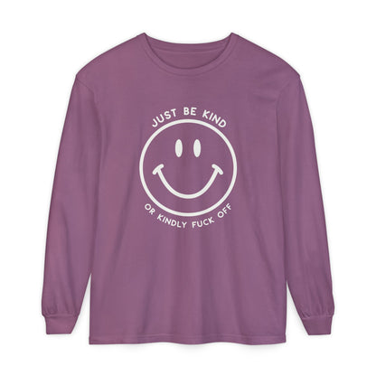 Just Be Kind Or.. Long Sleeve Tee