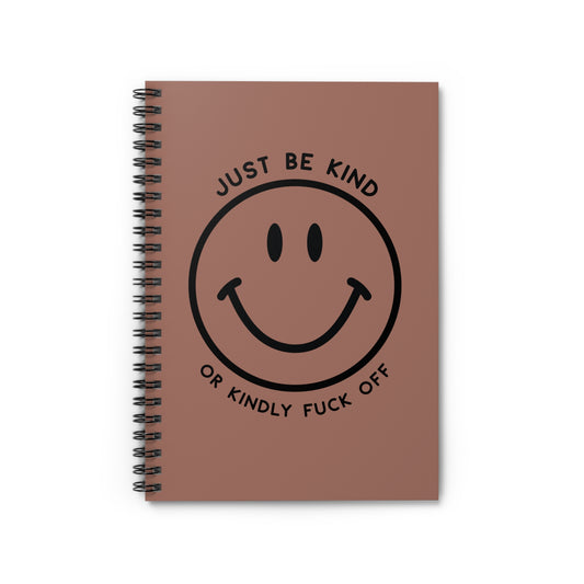 Just Be Kind Or... Notebook