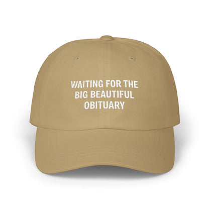 Waiting For The Big Beautiful Obituary Classic Dad Cap