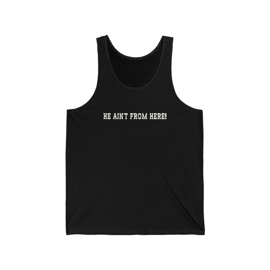 He Ain't From Here Jersey Tank