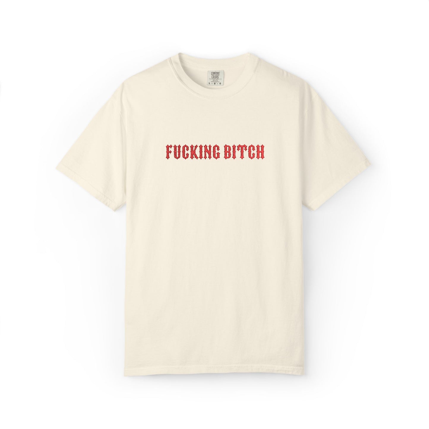 Fucking Bitch Embroidered Tee