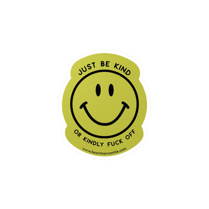 Just Be Kind Or... Sticker