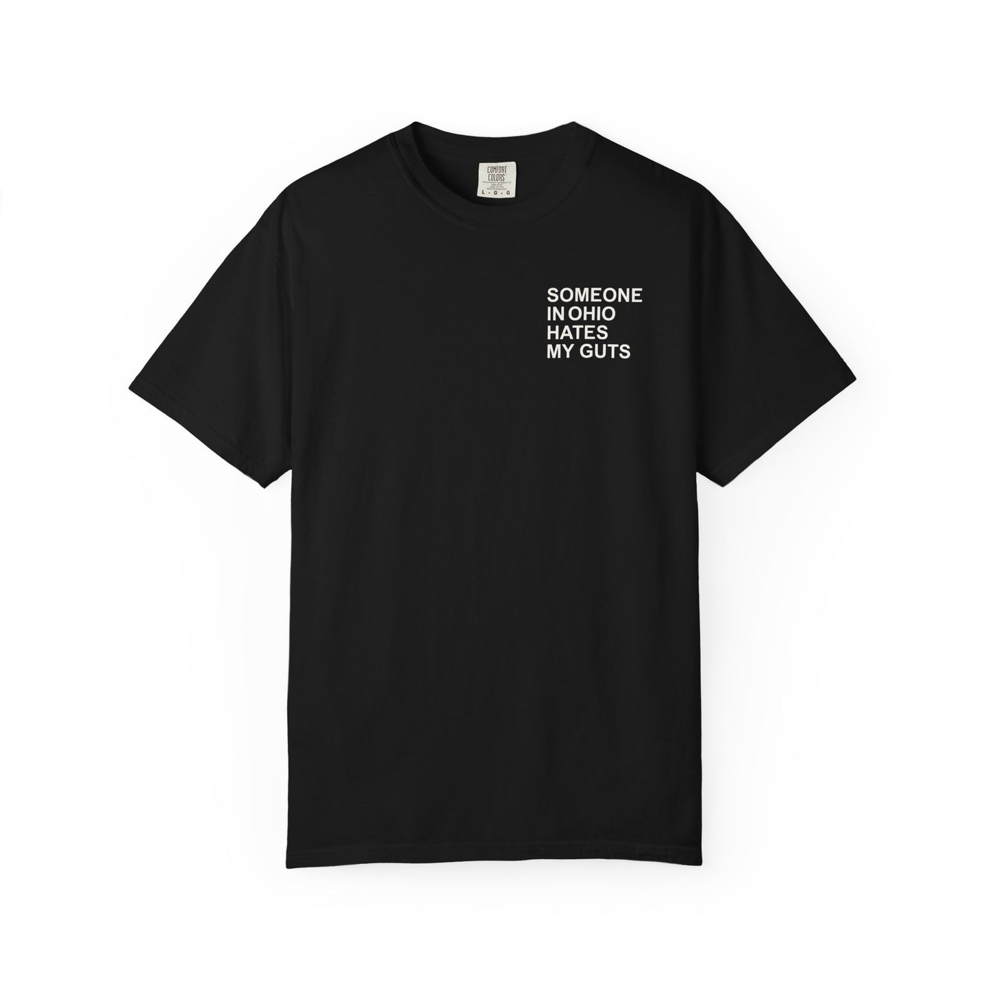 Someone In Ohio Hates My Guts Tee