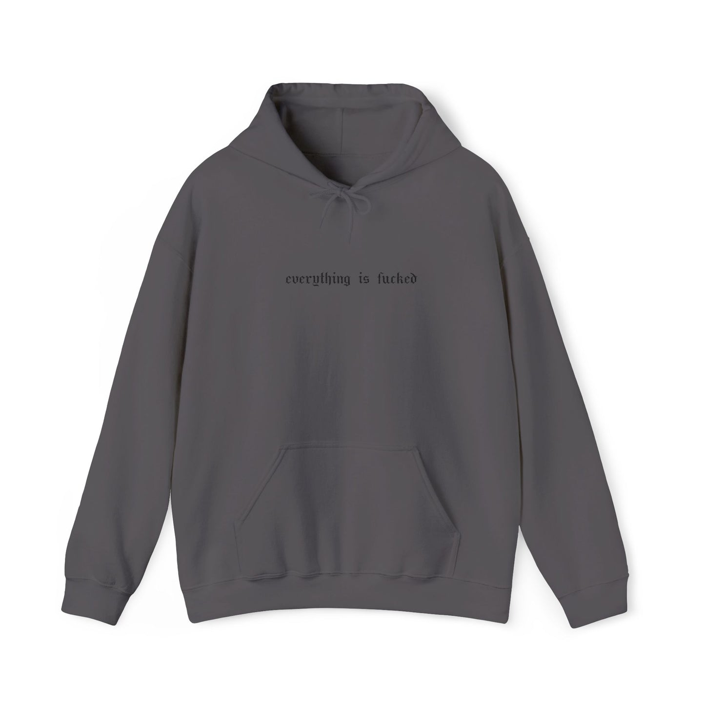 Everything Is Fucked Embroidered Hoodie Sweatshirt
