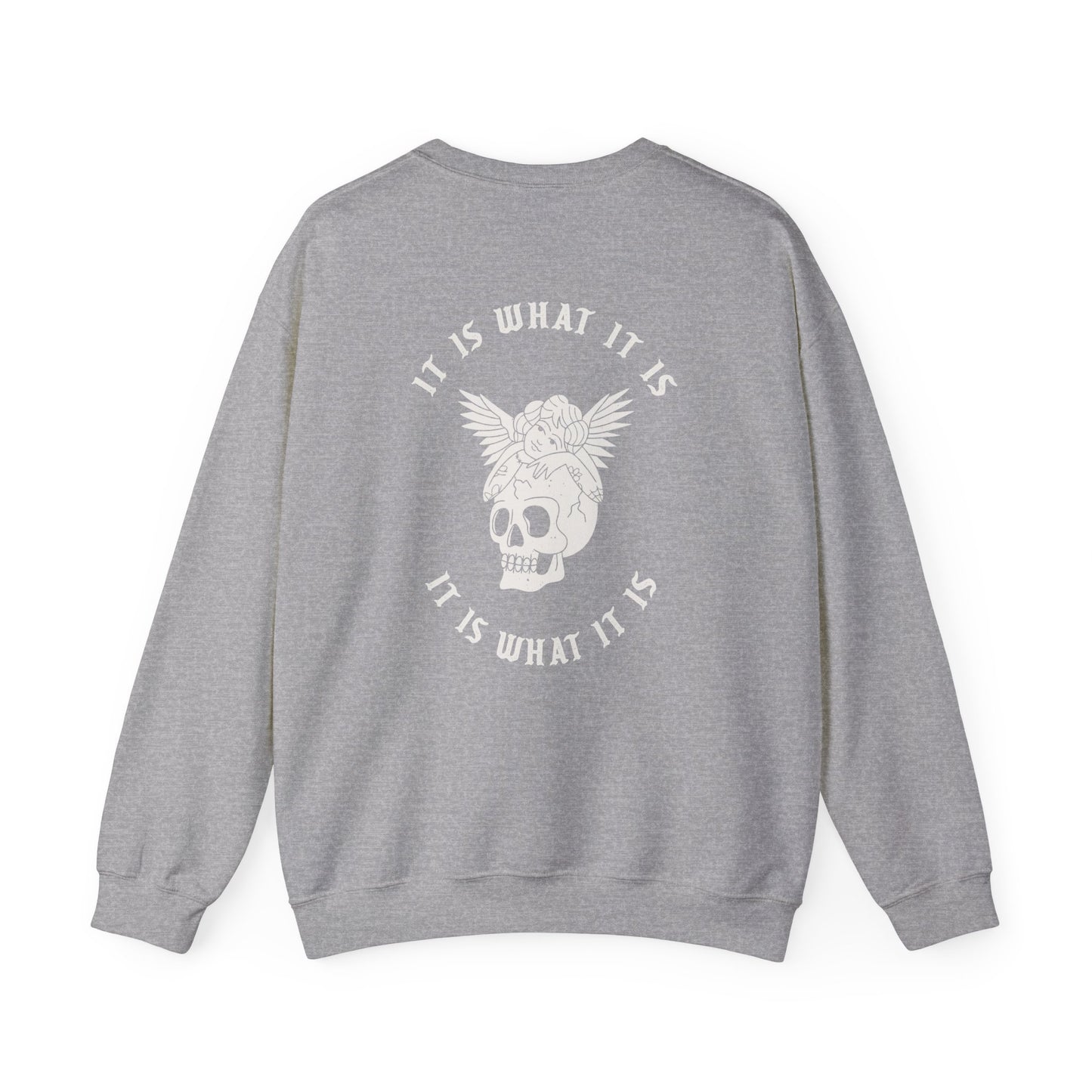 It Is What It Is Crewneck Sweatshirt